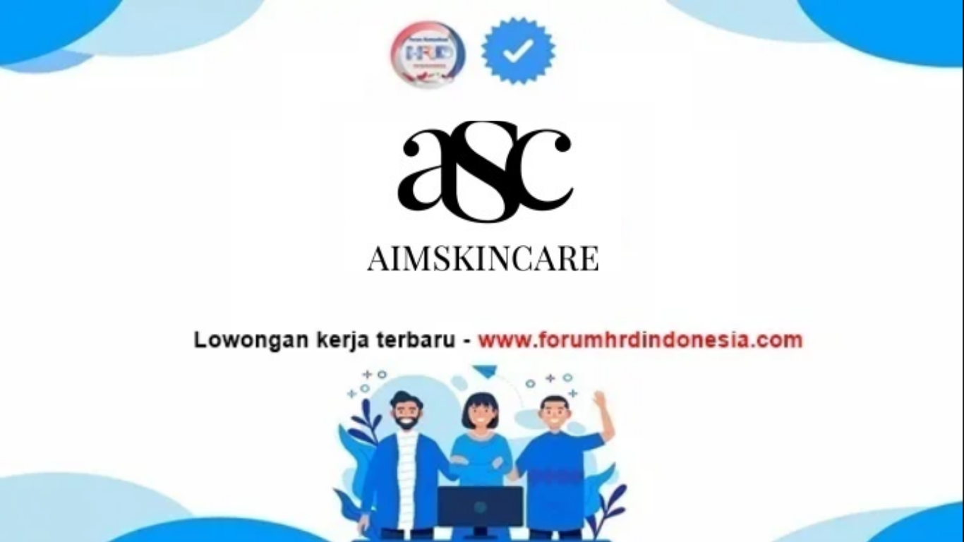 Lowongan Kerja PT. Aimskincare Manufacturing Indonesia 2025